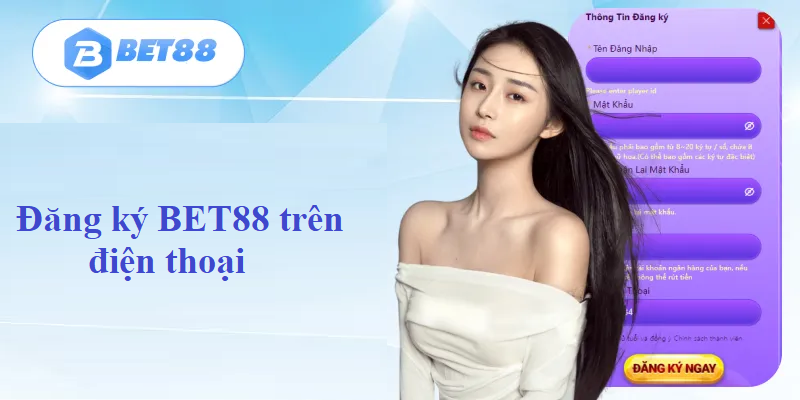 Đăng ký BET88 trên điện thoại