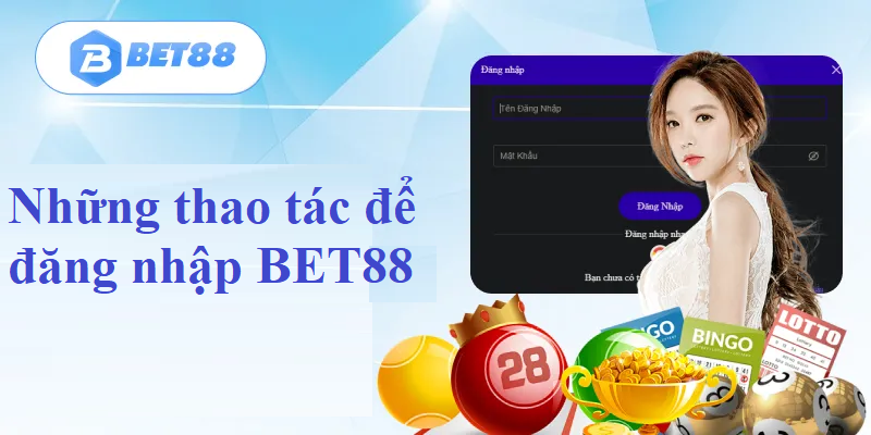 Những thao tác để đăng nhập BET88